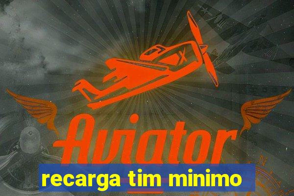 recarga tim minimo